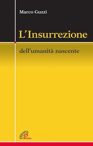 L'Insurrezione. Dell'umanità nascente