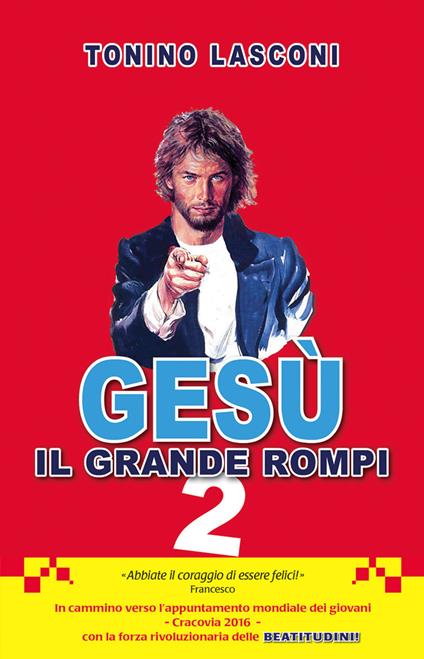 Gesù, il grande «rompi». Vol. 2 - Tonino Lasconi - copertina