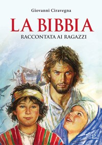 La Bibbia raccontata ai ragazzi - Giovanni Ciravegna - Libro - Paoline  Editoriale Libri - Ti racconto | laFeltrinelli