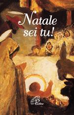 Natale sei tu! Ediz. illustrata