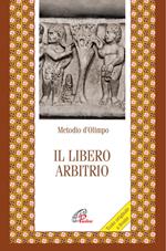 Il libero arbitrio. Testo greco a fronte