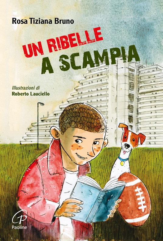 Un ribelle a Scampia - Rosa Tiziana Bruno - copertina