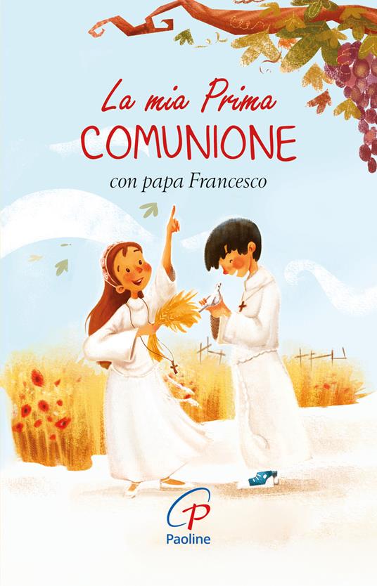 La mia prima Comunione con papa Francesco. Ediz. illustrata - copertina