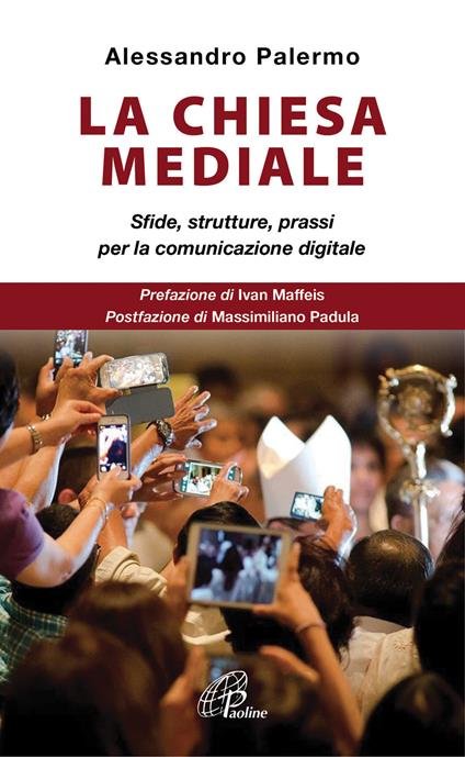 La Chiesa mediale. Sfide, strutture, prassi per la comunicazione digitale - Alessandro Palermo - copertina