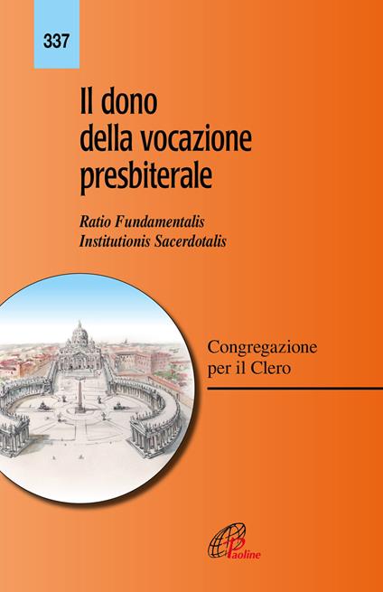 Il dono della vocazione presbiterale. Ratio fundamentalis Institutionis Sacerdotalis - copertina