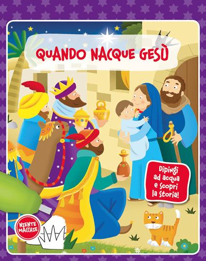 Quando nacque Gesù. Dipingi ad acqua e scopri la storia. Ediz. a colori - copertina