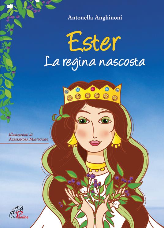 Ester. La regina nascosta. Ediz. illustrata - Antonella Anghinoni - copertina