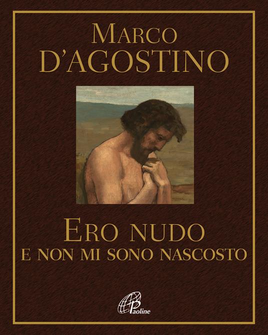 Ero nudo e non mi sono nascosto - Marco D'Agostino - copertina