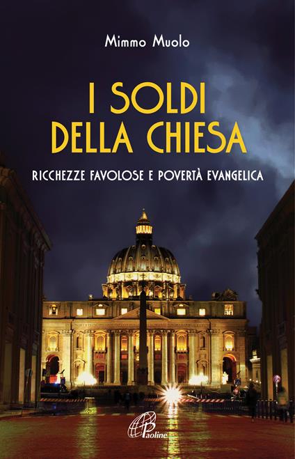 I soldi della Chiesa. Ricchezze favolose e povertà evangelica - Mimmo Muolo - copertina