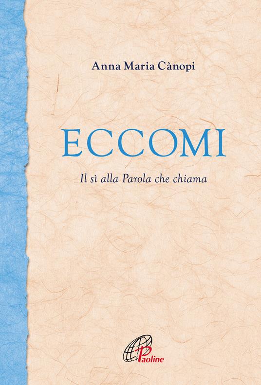 Eccomi. Il sì alla Parola che chiama - Anna Maria Cànopi - copertina