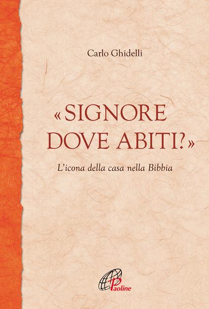 «Signore dove abiti?». L'icona della casa nella Bibbia - Carlo Ghidelli - copertina