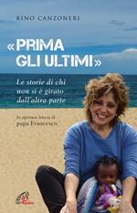 «Prima gli ultimi». Le storie di chi non si è girato dall'altra parte