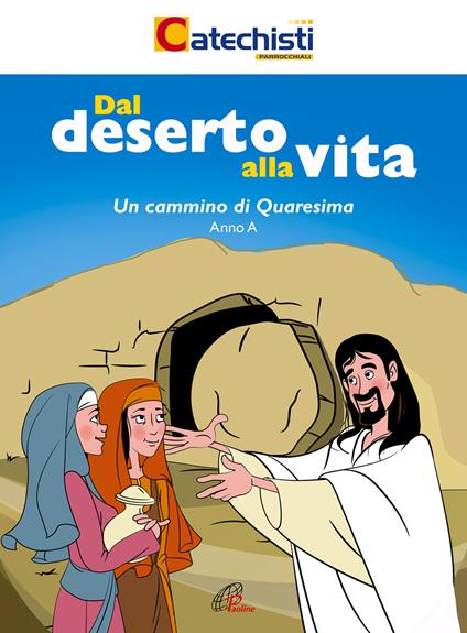 Dal deserto alla vita. Un cammino di Quaresima. Anno A - Clara Esposito - copertina