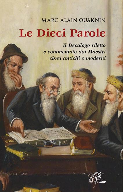 Le dieci parole. Il Decalogo riletto e commentato dai Maestri ebrei antichi e moderni. Nuova ediz. - Marc-Alain Ouaknin - copertina