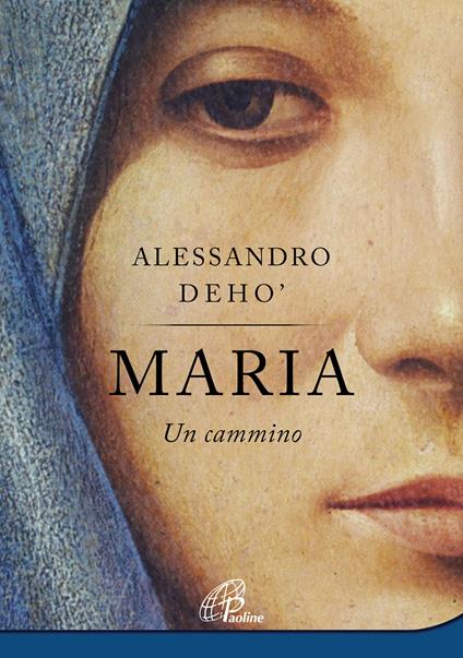 Maria. Un cammino - Alessandro Deho' - copertina