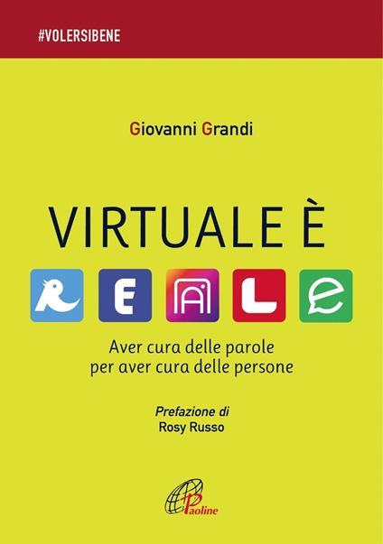 Virtuale è reale. Aver cura delle parole per aver cura delle persone - Giovanni Grandi - copertina