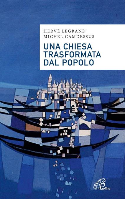 Una Chiesa trasformata dal popolo. Alcune proposte alla luce di Fratelli tutti - Hervé Legrand,Michel Camdessus - copertina