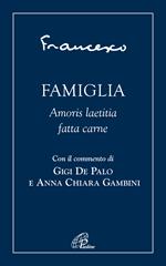 Famiglia. Amoris laetitia fatta carne