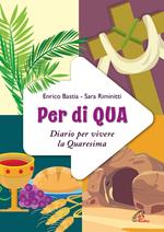 Per di qua. Diario per vivere la Quaresima. Ediz. illustrata