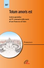 Totum amoris est. Lettera apostolica nel IV centenario della morte di san Francesco di Sales