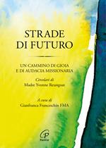 Strade di futuro. Un cammino di gioia e di audacia missionaria