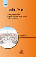 Laudate Deum. Esortazione apostolica a tutte le persone di buona volontà sulla crisi climatica