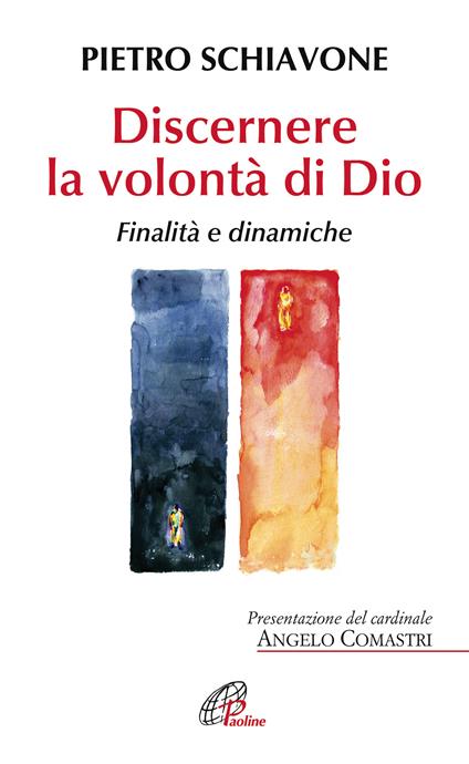 Discernere la volontà di Dio. Finalità e dinamiche - Pietro Schiavone - ebook