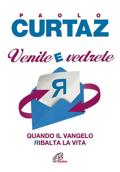 Venite e vedrete. Quando il Vangelo ribalta la vita - Paolo Curtaz - ebook