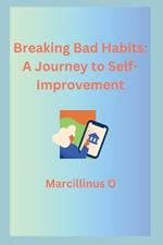 Breaking Bad Habits: A Journey to Self-Improvement
