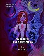 Il potere. Wicked diamonds