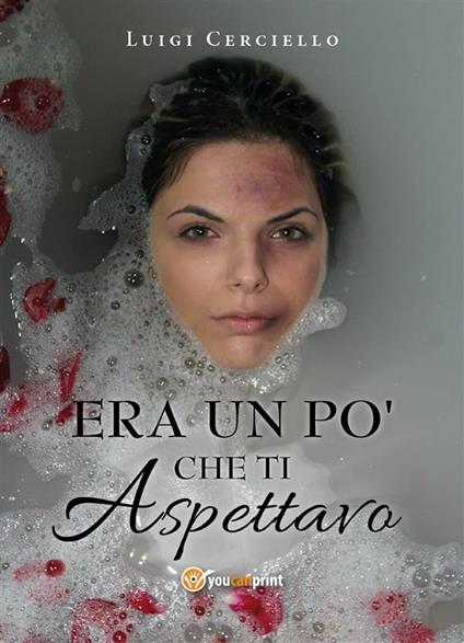 Era un po' che ti aspettavo - Luigi Cerciello - ebook