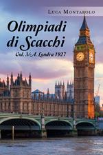 Olimpiadi di scacchi. Vol. 3\A: Londra 1927.