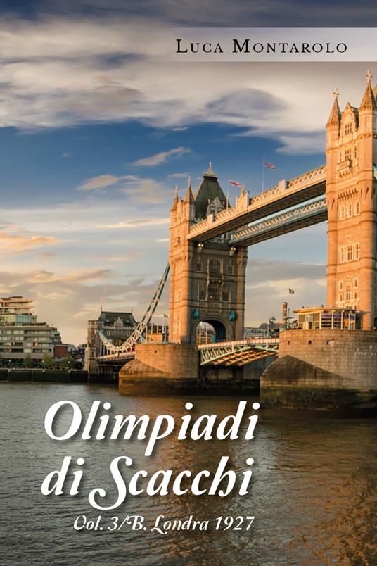 Olimpiadi di scacchi. Vol. 3\B: Londra 1927. - Luca Montarolo - copertina