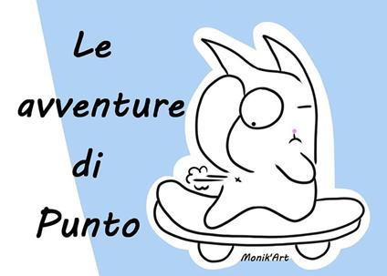 Le avventure di Punto - Monica Ciabattini - ebook