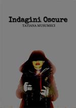 Indagini oscure