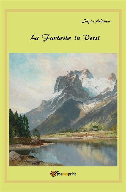 La fantasia in versi - Sapia Andriani - ebook