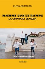 Mamme con le rampe. La grinta di Venezia