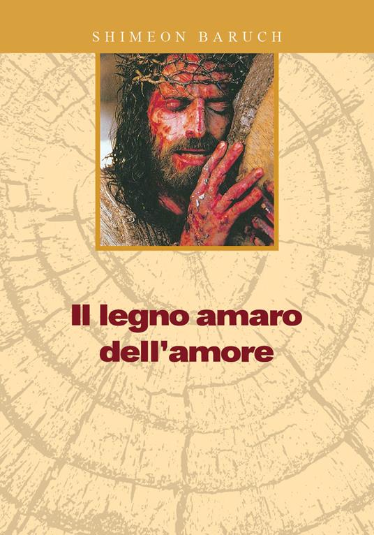 Il legno amaro dell'amore - Shimeon Baruch - copertina