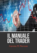 Il manuale del trading (come iniziare a fare trading)