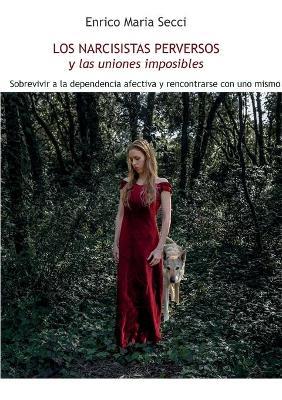 Los narcisistas perversos y las uniones imposibles - Enrico Maria Secci - copertina