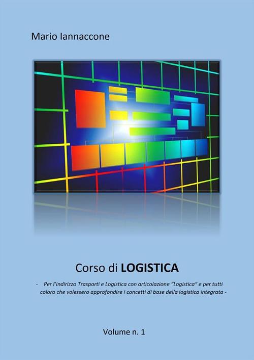 Corso di logistica. Vol. 1 - Mario Iannaccone - ebook