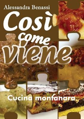 Cucina montanara. Così come viene - Alessandra Benassi - copertina