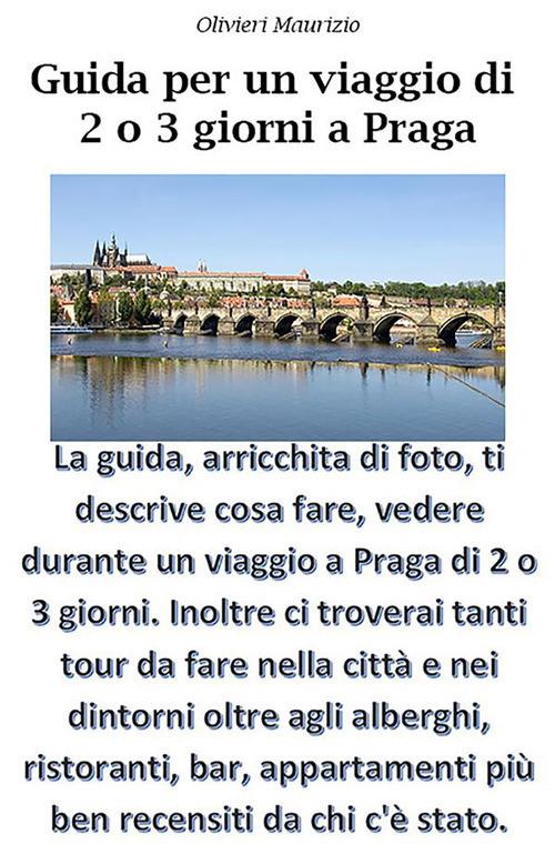 Guida. Viaggio a Praga di 2 o 3 giorni - Maurizio Olivieri - ebook