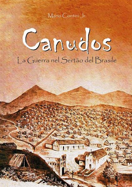 Canudos. La guerra nel Sertão del Brasile - Mario jr. Contini - ebook