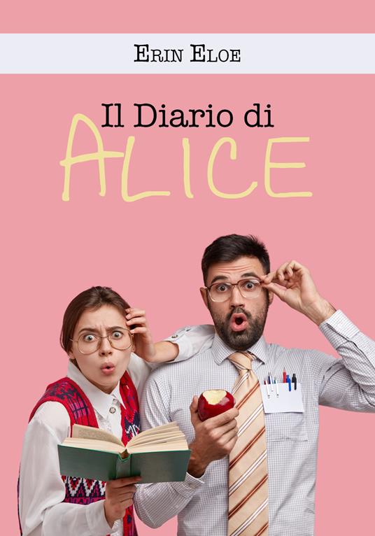 Il diario di Alice - Erin Eloe - copertina