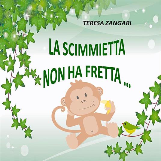 La scimmietta non ha fretta... - Teresa Zangari - ebook