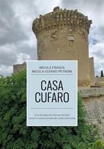 Casa Cufaro. Una famiglia di Venosa tra fatti storici e storie private da metà Ottocento