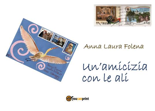 Un' amicizia con le ali. Ediz. illustrata - Anna Laura Folena - copertina