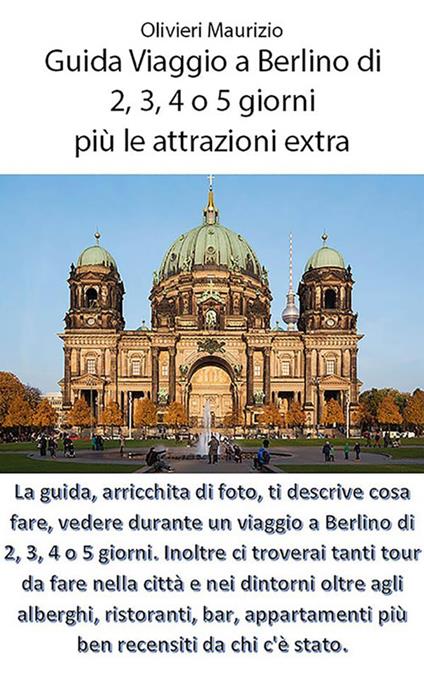 Guida viaggio a Berlino di 2, 3, 4 o 5 giorni - Maurizio Olivieri - ebook