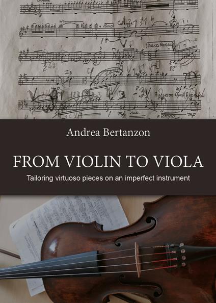 From violin to viola. Tailoring vituoso pieces on an imperfect instrument - Andrea Bertanzon - copertina